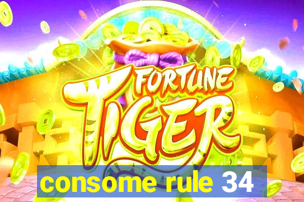 consome rule 34