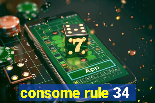 consome rule 34