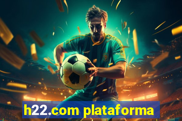 h22.com plataforma