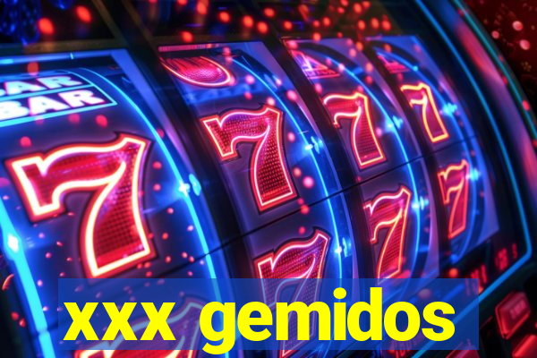xxx gemidos