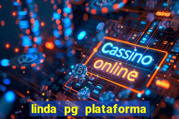 linda pg plataforma de jogos