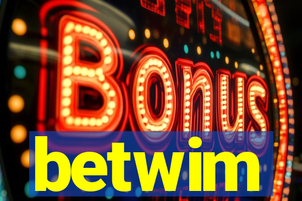 betwim