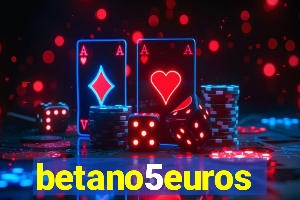 betano5euros