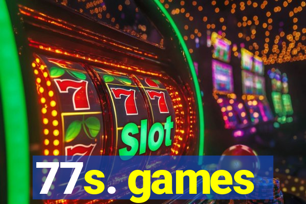 77s. games