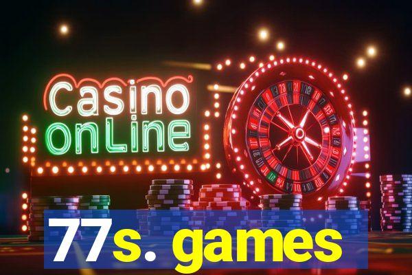 77s. games