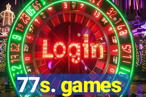 77s. games