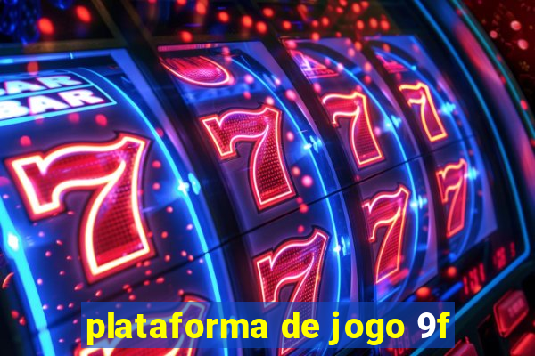plataforma de jogo 9f