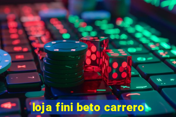 loja fini beto carrero
