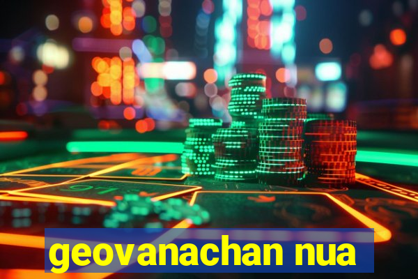 geovanachan nua