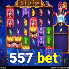 557 bet