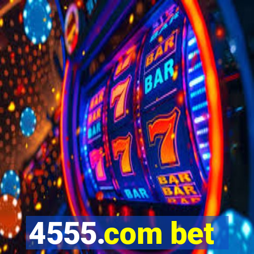 4555.com bet