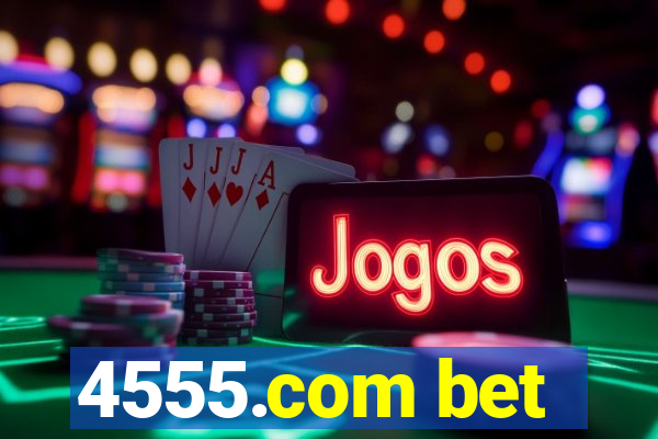 4555.com bet