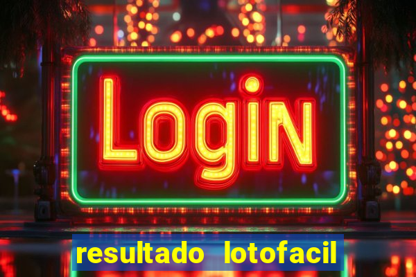 resultado lotofacil 2949 giga sena