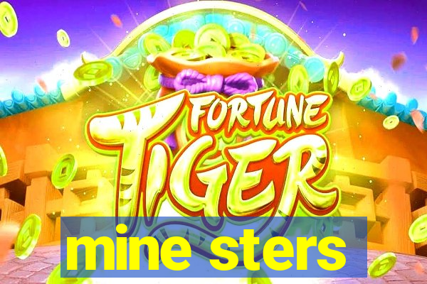 mine sters