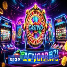 3539 com plataforma de jogos