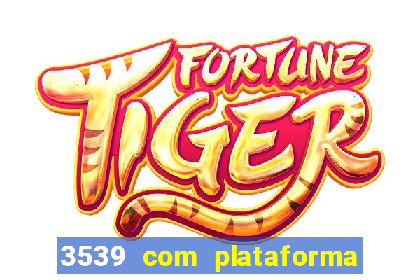 3539 com plataforma de jogos