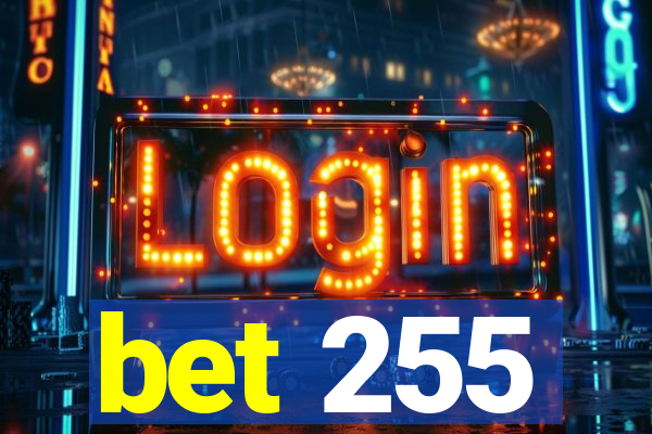 bet 255