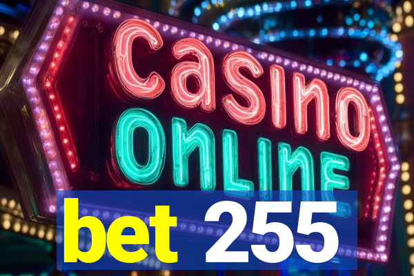 bet 255
