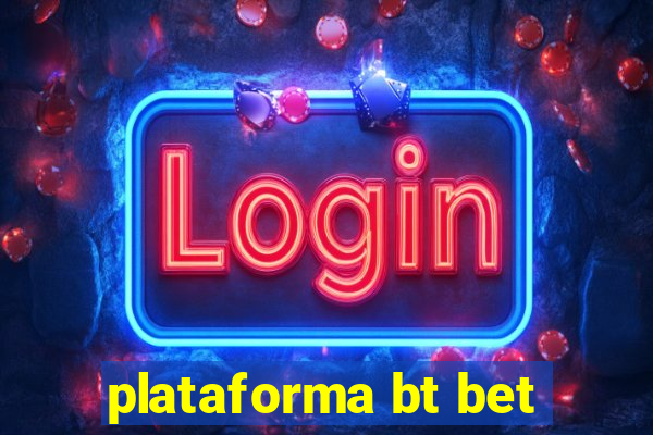 plataforma bt bet
