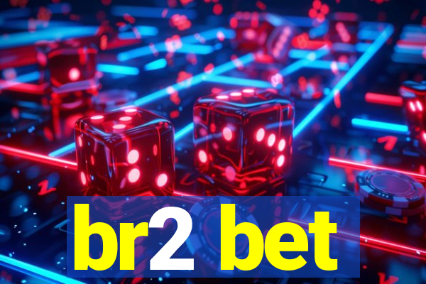 br2 bet