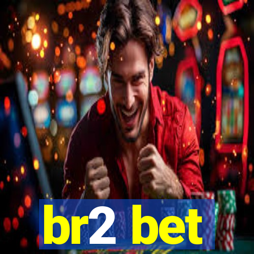 br2 bet