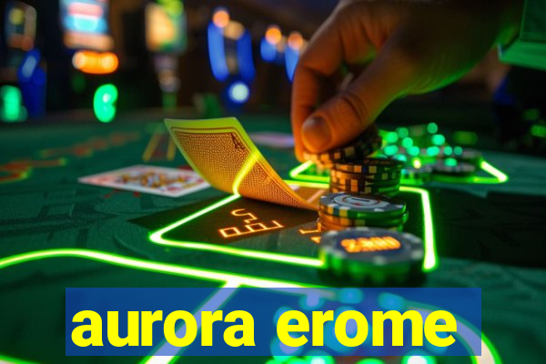 aurora erome