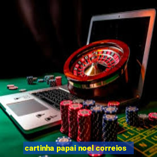 cartinha papai noel correios