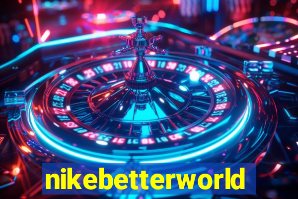 nikebetterworld