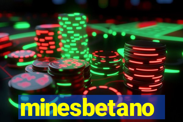 minesbetano