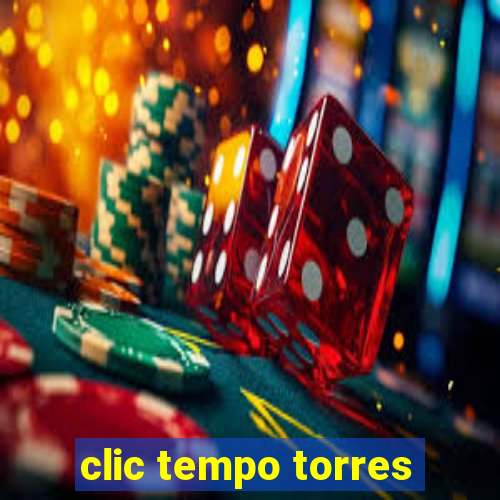 clic tempo torres