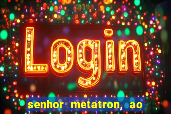 senhor metatron, ao senhor maitreya e a saint germain