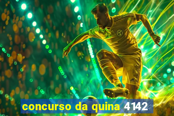 concurso da quina 4142