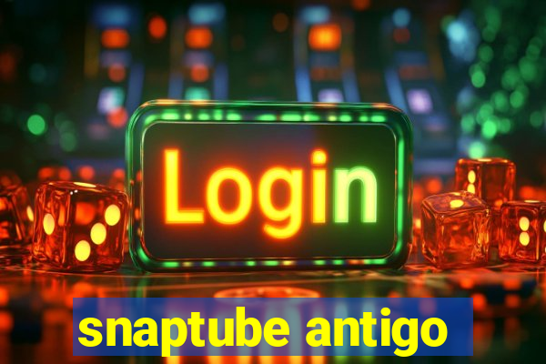 snaptube antigo
