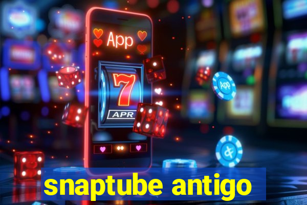 snaptube antigo