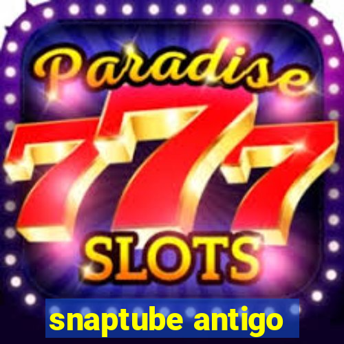 snaptube antigo