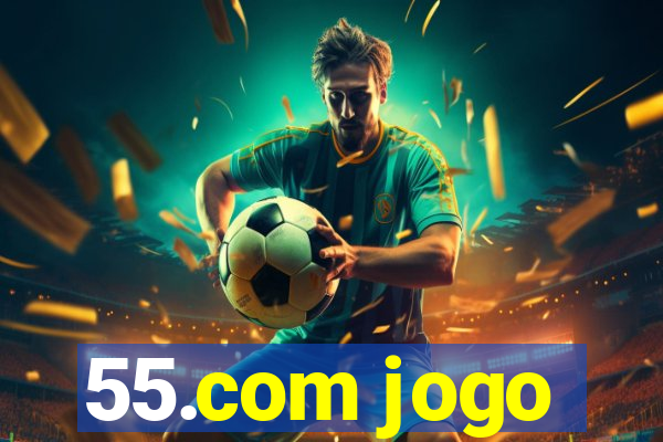 55.com jogo