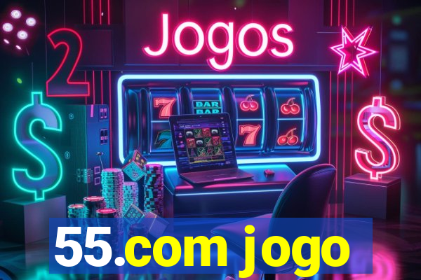 55.com jogo