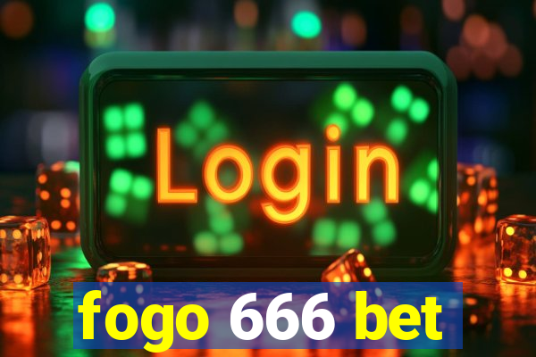 fogo 666 bet