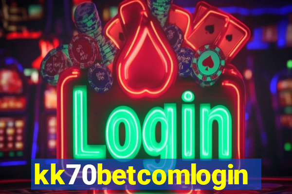 kk70betcomlogin