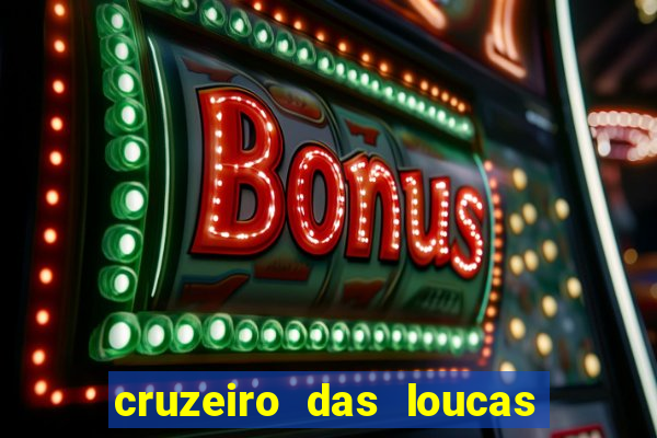 cruzeiro das loucas assistir gratis
