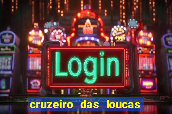 cruzeiro das loucas assistir gratis