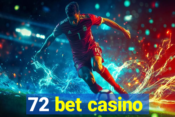 72 bet casino