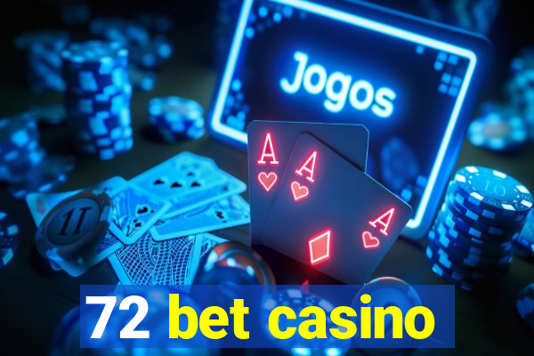72 bet casino