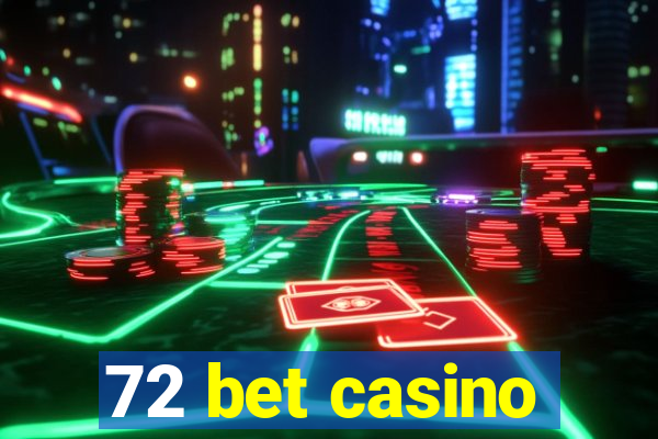 72 bet casino