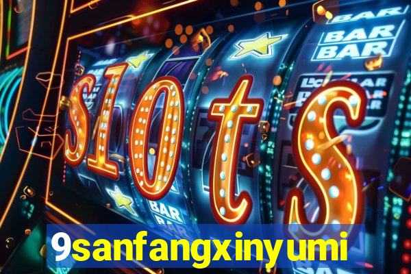 9sanfangxinyuming.com