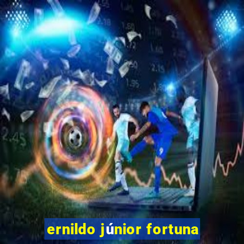 ernildo júnior fortuna