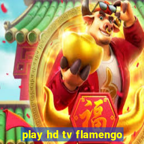 play hd tv flamengo