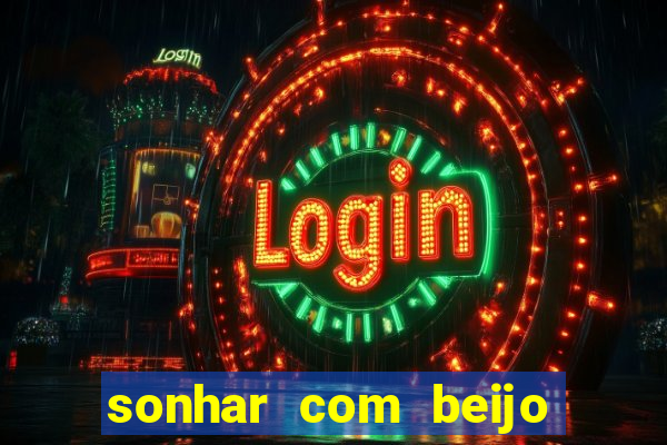 sonhar com beijo na boca jogo do bicho