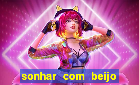 sonhar com beijo na boca jogo do bicho