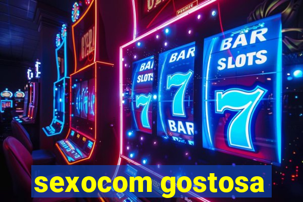 sexocom gostosa